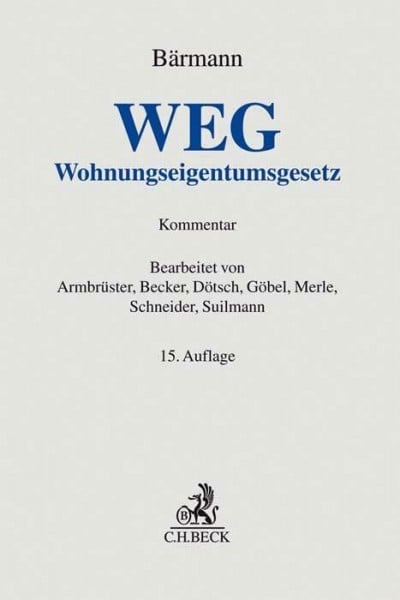 WEG: Gesetz über das Wohnungseigentum und das Dauerwohnrecht (Wohnungseigentumsgesetz) (Grauer Kommentar)