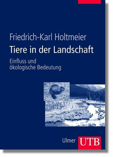 Tiere in der Landschaft: Einfluss und ökologische Bedeutung (UTB L (Large-Format): Uni-Taschenbücher)