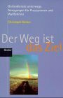 Der Weg ist das Ziel