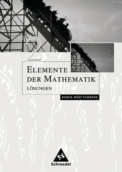 Elemente der Mathematik SI / Elemente der Mathematik SI - Ausgabe 2004 für Baden-Württemberg: Ausgabe 2004 für Baden-Württemberg / Lösungen 2