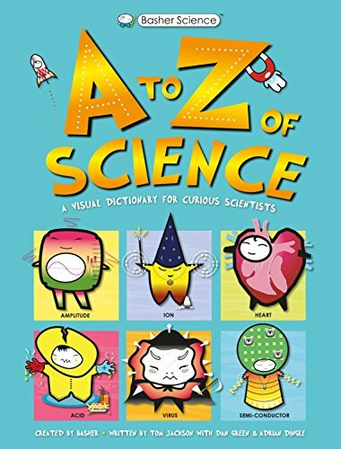 Basher Science: A to Z of Science (Basher, 2)