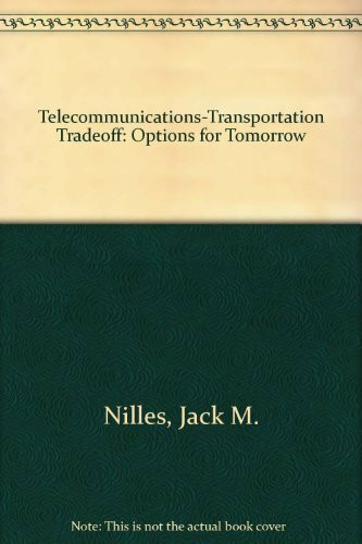 The Telecommunications-Transportation Tradeoff: Options for Tomorrow