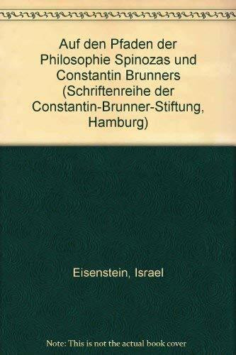 Auf den Pfaden der Philosophie Spinozas und Constantin Brunners Schriftenreihe der Constantin Brunner Stiftung Hamburg