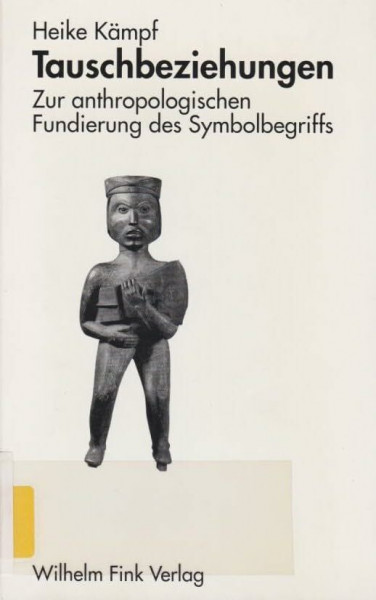 Tauschbeziehungen: Zur anthropologischen Fundierung des Symbolbegriffs