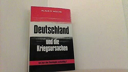 Deutschland und die Kriegsursachen. Der Besiegte ist nicht immer schuldig