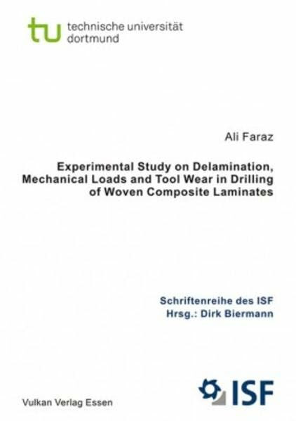 Experimental Study On Delamination, Mechanical Loads and Tool Wear in Drilling of Woven Composite Laminates: ISF Bd. 57 (Schriftenreihe des ISF)