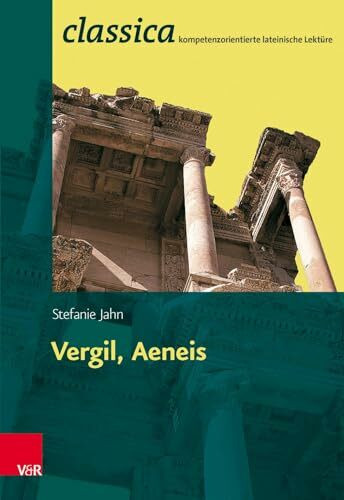 Vergil, Aeneis (Classica: Kompetenzorientierte lateinische Lektüre, Band 3)
