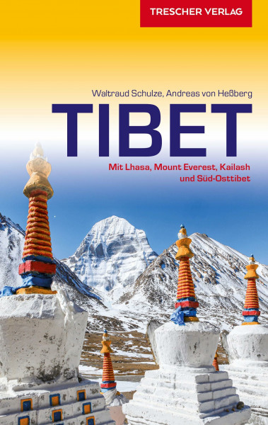 TRESCHER Reiseführer Tibet: Mit Lhasa, Mount Everest, Kailash und Süd-Osttibet