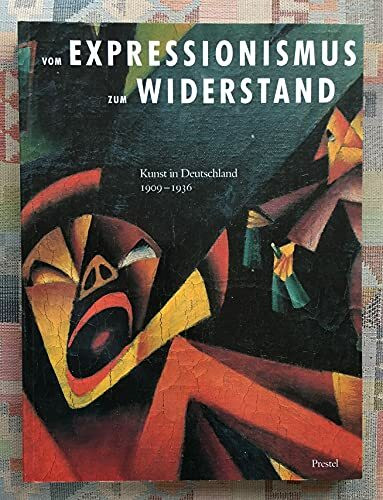 Vom Expressionismus zum Widerstand. Kunst in Deutschland 1909-1936. Die Sammlung Marvin und Janet Fishman