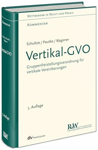Vertikal-GVO: Gruppenfreistellungsverordnung für vertikale Vereinbarungen (BB-Kommentar)