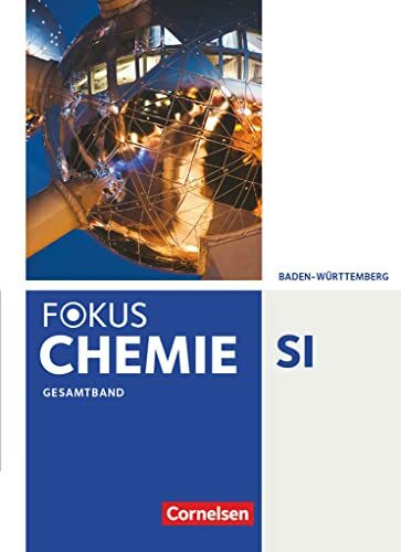 Fokus Chemie - Gymnasium Baden-Württemberg - Gesamtband: Schulbuch