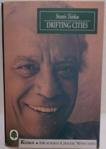 Drifting Cities: A Trilogy (Modern Greek Writers Series)