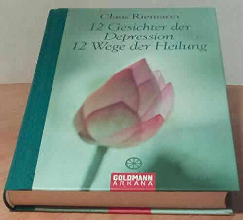 12 Gesichter der Depression - 12 Wege der Heilung