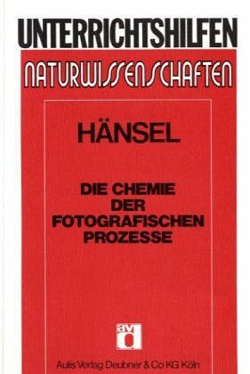 Die Chemie der fotografischen Prozesse: Herausgeb. Betreuung v. Heinz Schmidkunz