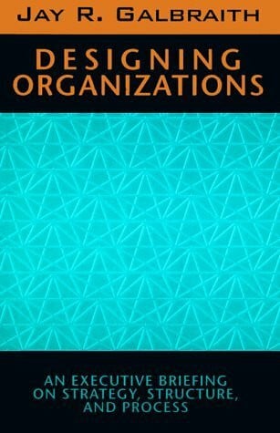 John Wiley & Sons Designing Organizations, An Executive Briefing On Strategy, Structure And Process