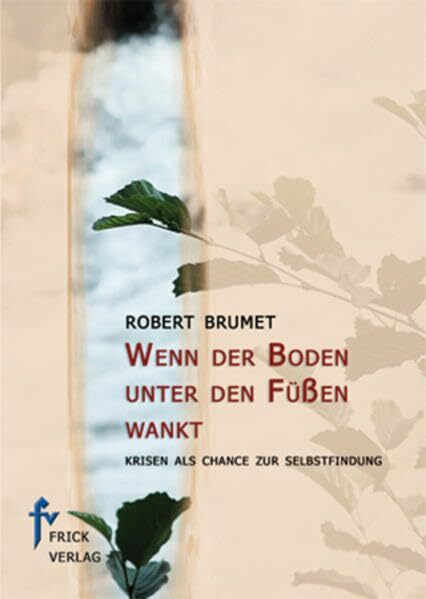 Wenn der Boden unter den Füßen wankt: Krisen als Chance zur Selbstfindung