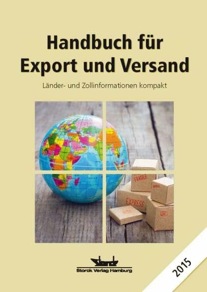 Handbuch für Export und Versand: Länder- und Zollinformationen kompakt
