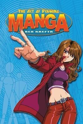 TheArt of Drawing Manga by Krefta, Ben ( Author ) ON Feb-03-2007, Paperback