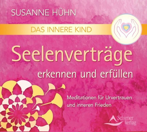 Das Innere Kind - Seelenverträge erkennen und erfüllen