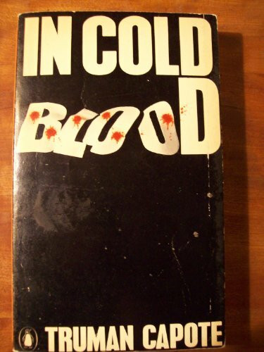 In Cold Blood: A True Account of a Multiple Murder And Its Consequences