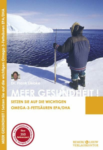 MEER Gesundheit! Setzten Sie auf die wichtigen Omega-3 Fettsäuren EPA und DHA: Setzen Sie auf die wichtigen Omega-3-Fettsäuren EPA/DHA