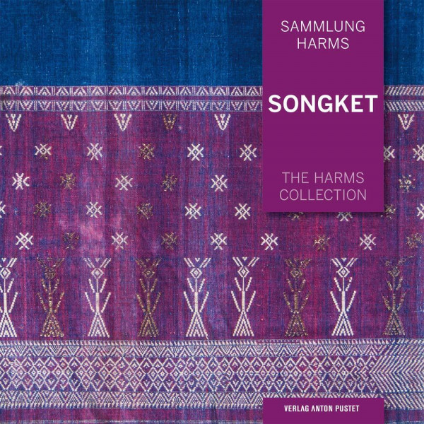 Songket: Sammlung Harms / The Harms Collection