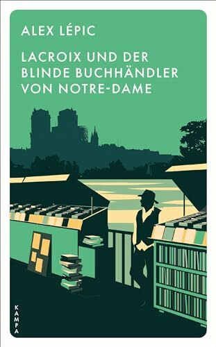 Lacroix und der blinde Buchhändler von Notre-Dame: Sein fünfter Fall: Sein fu¿nfter Fall (Ein Fall für Lacroix)