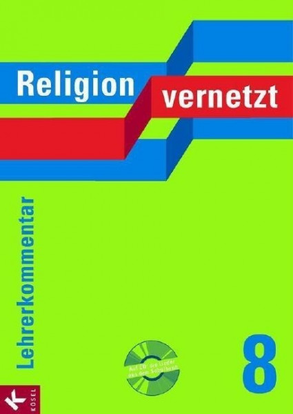 Religion vernetzt 8. Lehrerkommentar