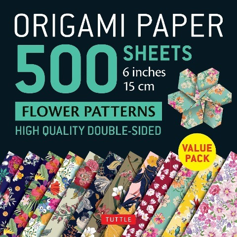 Origami Paper 500 Sheets Flower Patterns 6 (15 CM): Tuttle Origami Paper: High-Quality Double-Sided Origami Sheets Printed with 12 Different Patterns