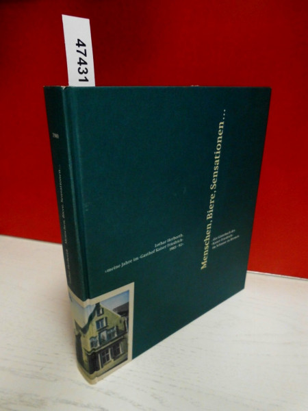 Menschen, Biere, Sensationen: Gästebuch des Schnoor-Gasthofs Kaiser Friedrich von 1985-92