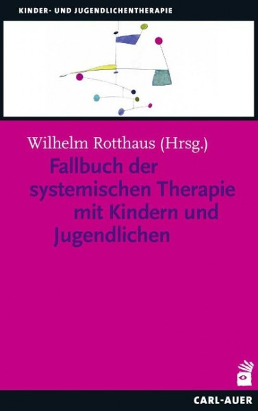 Fallbuch der Systemischen Therapie mit Kindern und Jugendlichen