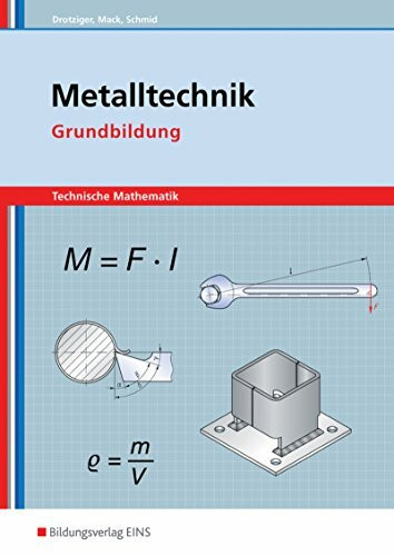 Metalltechnik / Metalltechnik - Technische Mathematik: Technische Mathematik / Grundbildung: Arbeitsheft