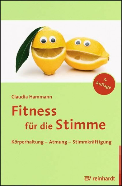 Fitness für die Stimme: Körperhaltung - Atmung - Stimmkräftigung