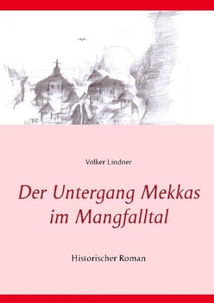 Der Untergang Mekkas im Mangfalltal