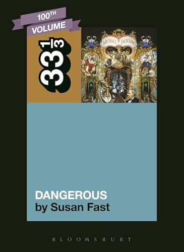 Michael Jackson's Dangerous (33 1/3, Band 100)