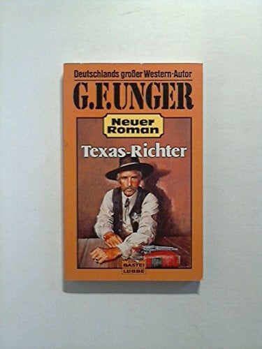 Texas-Richter (G. F. Unger Neu. Bastei Lübbe Taschenbücher)