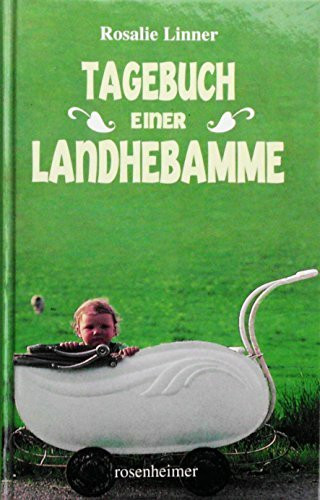 Tagebuch einer Landhebamme 1943 - 1980