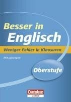 Besser in Englisch - Oberstufe: Weniger Fehler in Klausuren (Cornelsen Scriptor - Besser in)
