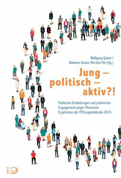 jung – politisch – aktiv?!: Politische Einstellungen und politisches Engagement junger Menschen in Deutschland