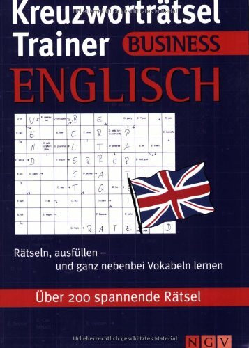 Kreuzworträtsel Trainer Business Englisch: Rätseln, ausfüllen - und ganz nebenbei Vokabeln lernen