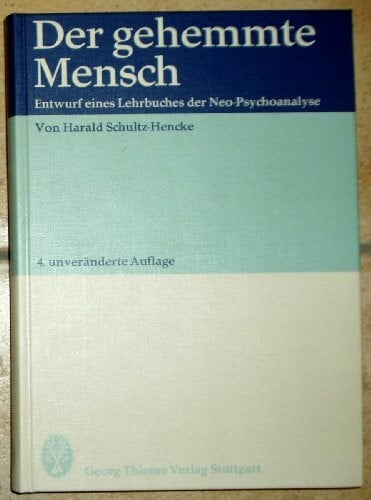 Der gehemmte Mensch : Entwurf e. Lehrbuches d. Neo-Psychoanalyse.