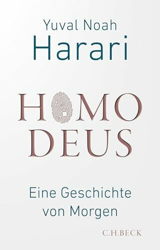 Homo Deus: Eine Geschichte von Morgen (Beck Paperback)