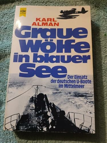 U-Boot Krieg im Mittelmeer - Graue Wölfe in blauer See