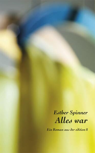 Alles war: Roman