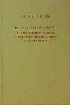 Die Naturwissenschaft und die weltgeschichtliche Entwickelung der Menschheit seit dem Altertum