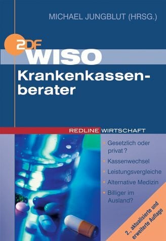 WISO Krankenkassenberater. Gesetzlich oder privat? / Kassenwechsel / Leistungsvergleiche / Alternative Medizin / Billiger im Ausland?