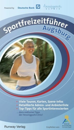 Sportfreizeitführer Augsburg. Wegweiser Breitensport in Augsburg Sportfreizeitführer Augsburg. Wegweiser Breitensport in Augsburg