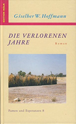 Die verlorenen Jahre: Roman aus Namibia