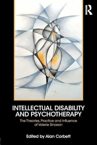 Intellectual Disability and Psychotherapy: The Theories, Practice and Influence of Valerie Sinason