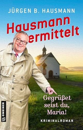 Hausmann ermittelt - Gegrüßet seist du, Maria!: Kriminalroman